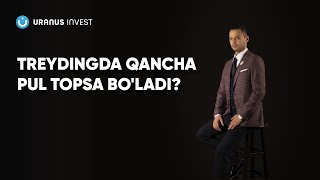 TREYDINGDA QANCHA PUL TOPSA BO'LADI? | INVESTORNING DAROMADI