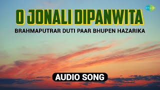 O Jonali Dipanwita | Brahmaputrar Duti Paar Bhupen Hazarika | অসমীয়া গীত | Assamese Song