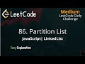 86. Partition List - LeetCode Daily Challenge - LinkedList