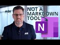 OneNote ≠ Obsidian, Notion, Markdown