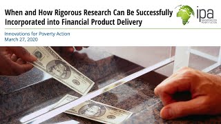 When and How Rigorous Research Can Be Successfully Incorporated into Financial Product Delivery