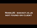 NodeJS : socket.io.js not found on client
