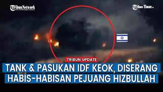 Video Kompilasi Serangan Rudal Hizbullah Hantam Tank, Pasukan, Barak hingga Situs Militer Israel