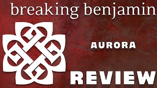 Breaking Benjamin - Aurora ALBUM REVIEW