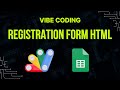 HTML Registration Form that Sends Data to Google Sheets (Vibe Coding)