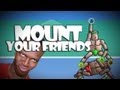 KSIOlajidebt Plays | Mount Your Friends