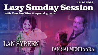 Artliners Lazy Sunday Session 16.10.2022, special guests: Lan Syreen and Pan Salmenhaara