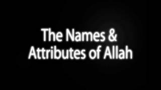 The Names And Attributes Of Allah BY Ustadh Alomgir Ali