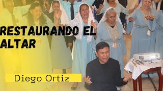 RESTAURANDO EL ALTAR - Pastor Diego Ortiz