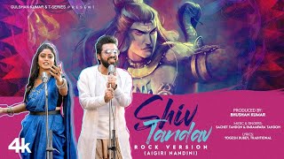 Shiv Tandav (Rock Version) Aigiri Nandini | Sachet Tandon & Parampara Tandon