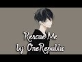 Nightcore - Rescue Me - (Lyrics)