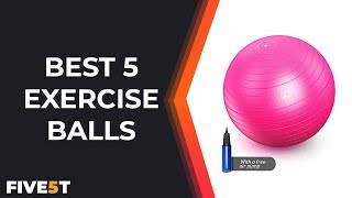 Best 5 Exercise Balls 2018