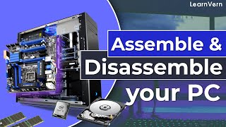 How to Assemble and Disassemble your PC | Computer | LearnVern