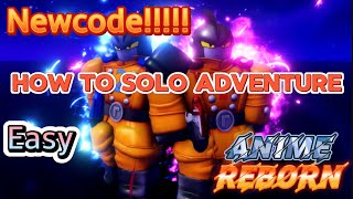 ANIME REBORN | NEW CODE Và đây là cách mình solo chế độ Adventure của Anime Reborn