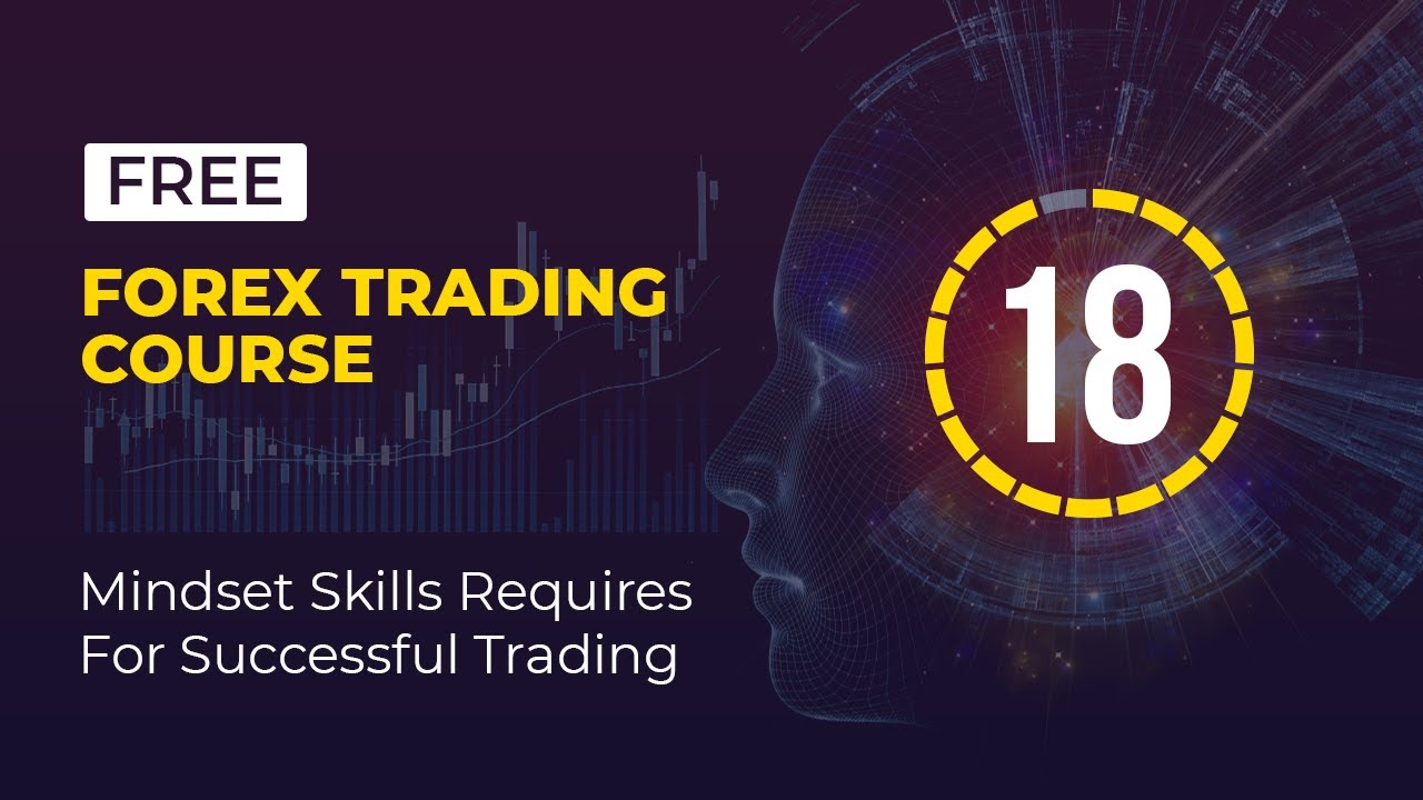 The Best Forex Trading For Beginners Course - Lesson 18 (Mindset Skills ...