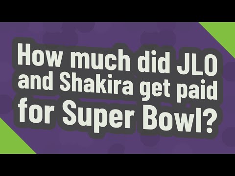 How much did JLO and Shakira get paid for Super Bowl?