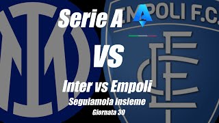 INTER vs EMPOLI - SERIE A Giornata 30 - [ DIRETTA LIVE ] - Cronaca e campo 3D - Inizio ore 20:45
