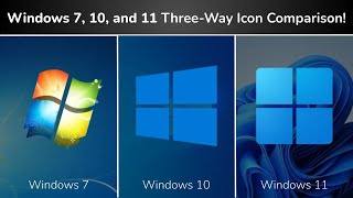 Windows 7, 10, and 11 Three-Way Icon Comparison!