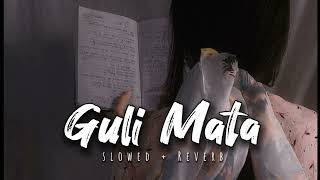 Guli Mata (Slowed + Reverb) | Saad Lamjarred, Shreya Ghoshal | BR Melo Vibes
