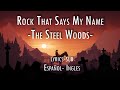 Rock That Says My Name -The steel woods • Sub español & inglés