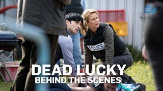 Dead Lucky - Behind The Scenes