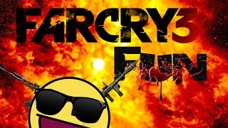 Far Cry 3 Fun Time
