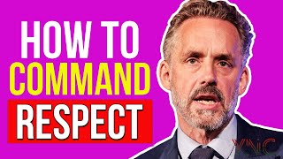 JORDAN PETERSON, how to get respect without being a bully??