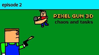 chaos and tasks|Pixel Gun 3D Gameplay Episode 2