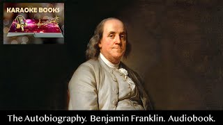 The Autobiography. Chapter 11. Benjamin Franklin. Audiobook.