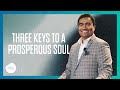 Three Keys to A Prosperous Soul | Rev Paul Jeyachandran