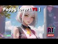 Poppy Loves [ V2 ] - Music by AI