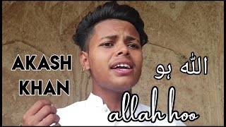 Allah hoo new song Akash Khan