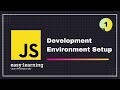 JavaScript for Beginners A -Z #1 | Development Environment Setup
