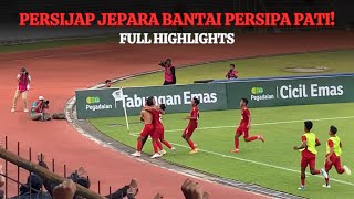 PERSIJAP JEPARA VS PERSIPA PATI FULL HIGHLIGHTS | PEGADAIAN LIGA 2 2024/2025