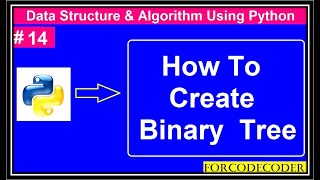 Binary Tree Implementation Using Python In Hindi | Data Structures and Algorithm Using Python #14