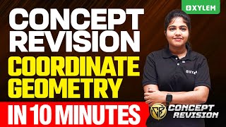 Class 10 CBSE Concept Revision | Coordinate Geometry - In 10 Minutes | Xylem Class 10 CBSE