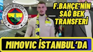 Fenerbahçe'nin Sağ Bek Transferi Mimovic İstanbul'a Geldi.