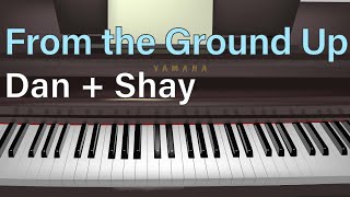 From the Ground Up - Dan + Shay [piano cover]