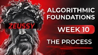 Algorithmic Foundations 10 - The Process