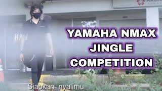 SEMANGAT BARU || NMAX JINGLE COMPETITION