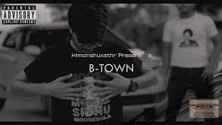 B-town | @SidhuMooseWalaOfficial | Himanshuxsthr