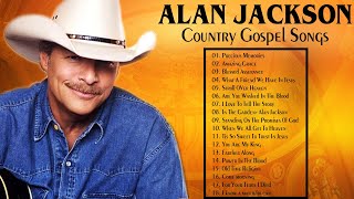 Precious Memories- Top Hits Alan Jackson Country Gospel Songs Ever Playlist - Country Gospel Songs