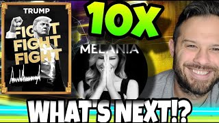 Which Crypto Coins are going to 10x Next After Trump \u0026 Melania Meme Coin