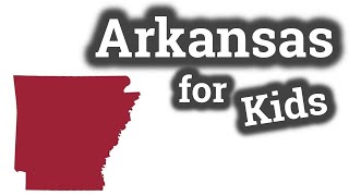 Arkansas for Kids | US States Learning