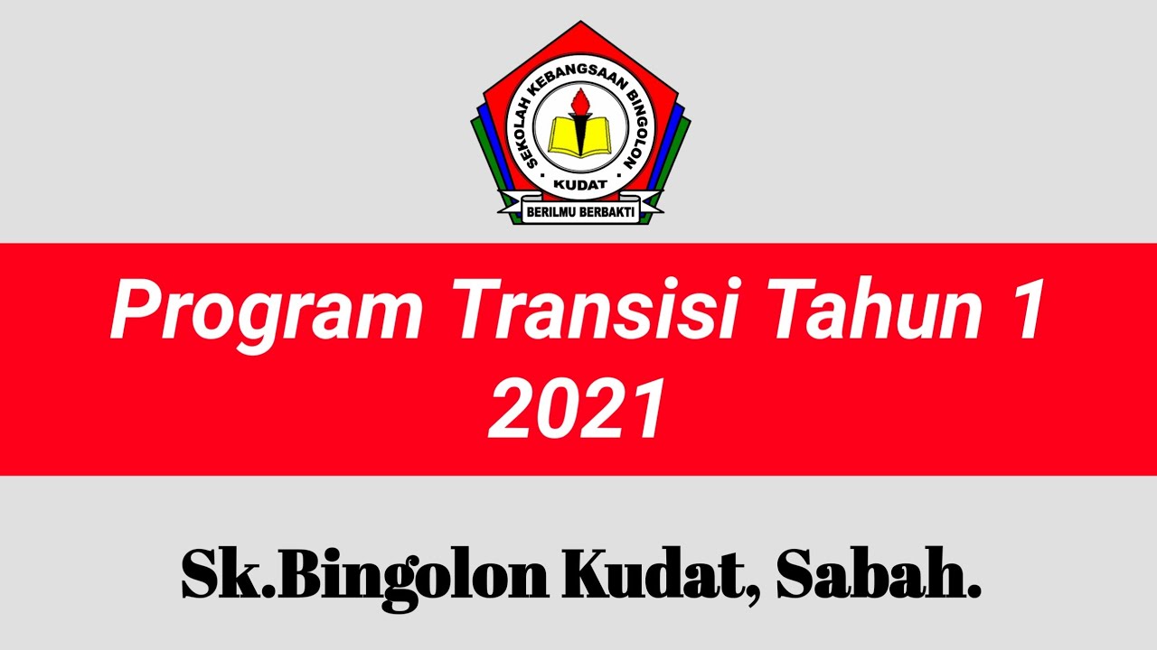 Program Transisi Tahun 1 2021 Sk.Bingolon Kudat, Sabah Malaysia ...