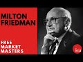 Free Market Masters:  Milton Friedman