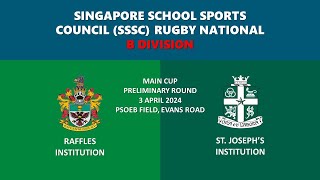 2024.04.03 SSSC Rugby National B Div - Raffles vs St. Joseph's Institution