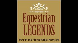 Equestrian Legends Episode 1 – Show Jumper William Steinkraus