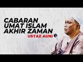 CABARAN UMAT ISLAM AKHIR ZAMAN- USTAZ AUNI