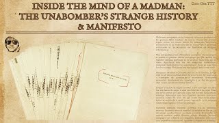 Inside the Mind of a Madman: The Unabomber's Strange History & Manifesto